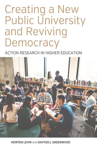 Creating a New Public University and Reviving Democracy: Action Research in Higher Education