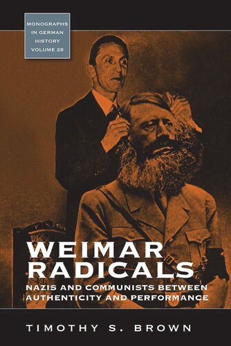 Weimar Radicals: Nazis and Communists between Authenticity and Performance