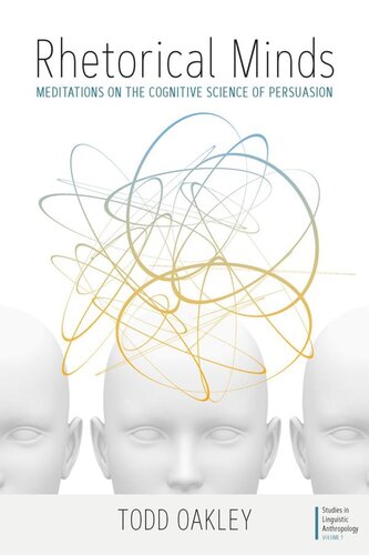 Rhetorical Minds: Meditations on the Cognitive Science of Persuasion