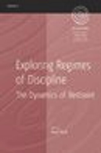Exploring Regimes of Discipline: The Dynamics of Restraint