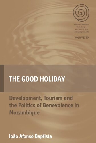 The Good Holiday: Development, Tourism and the Politics of Benevolence in Mozambique