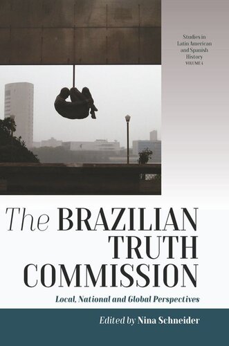 The Brazilian Truth Commission: Local, National and Global Perspectives