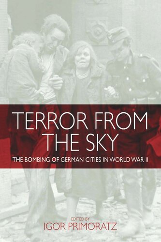 Terror From the Sky: The Bombing of German Cities in World War II