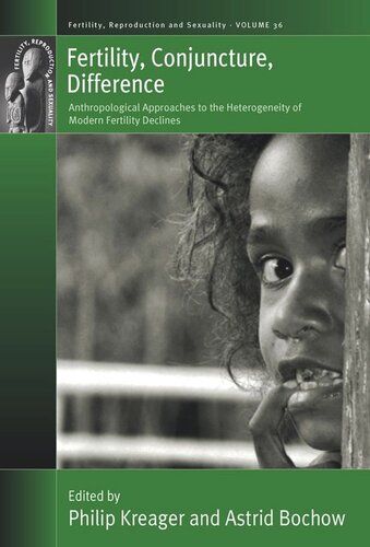 Fertility, Conjuncture, Difference: Anthropological Approaches to the Heterogeneity of Modern Fertility Declines