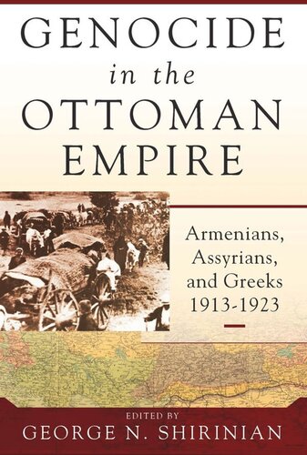 Genocide in the Ottoman Empire: Armenians, Assyrians, and Greeks, 1913-1923