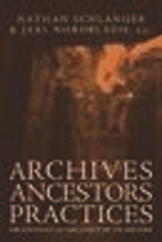 Archives, Ancestors, Practices: Archaeology in the Light of its History