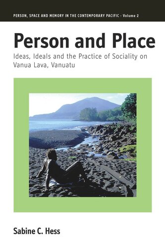 Person and Place: Ideas, Ideals and Practice of Sociality on Vanua Lava, Vanuatu