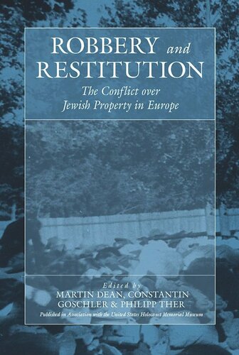Robbery and Restitution: The Conflict over Jewish Property in Europe