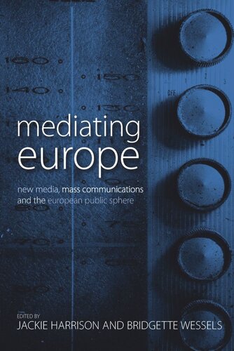 Mediating Europe: New Media, Mass Communications, and the European Public Sphere