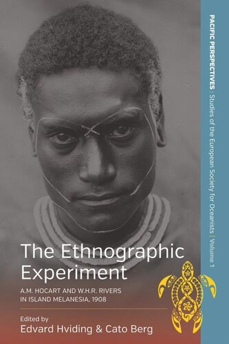 The Ethnographic Experiment: A.M. Hocart and W.H.R. Rivers in Island Melanesia, 1908