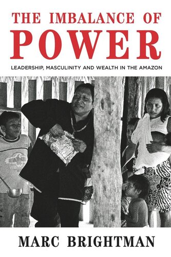 The Imbalance of Power: Leadership, Masculinity and Wealth in the Amazon