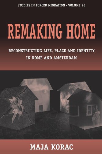 Remaking Home: Reconstructing Life, Place and Identity in Rome and Amsterdam