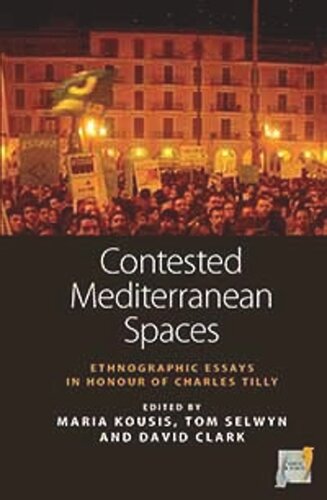 Contested Mediterranean Spaces: Ethnographic Essays in Honour of Charles Tilly