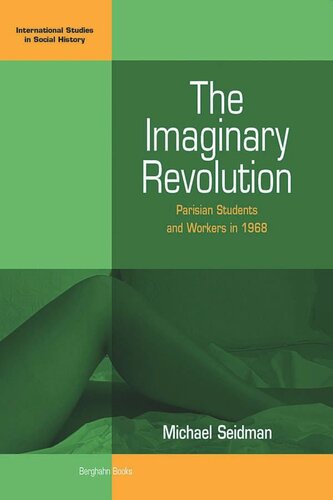 The Imaginary Revolution: Parisian Students and Workers in 1968