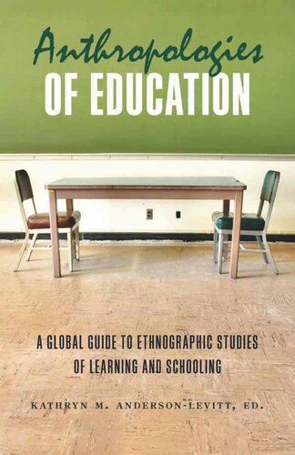 Anthropologies of Education: A Global Guide to Ethnographic Studies of Learning and Schooling