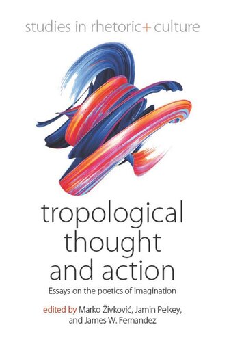 Tropological Thought and Action: Essays on the Poetics of Imagination