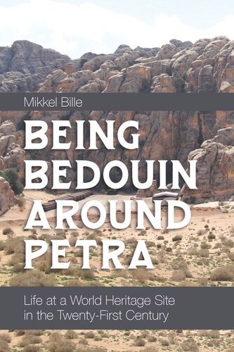 Being Bedouin Around Petra: Life at a World Heritage Site in the Twenty-First Century