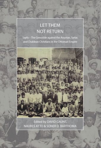 Let Them Not Return: Sayfo – The Genocide Against the Assyrian, Syriac, and Chaldean Christians in the Ottoman Empire