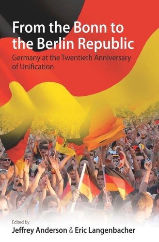From the Bonn to the Berlin Republic: Germany at the Twentieth Anniversary of Unification