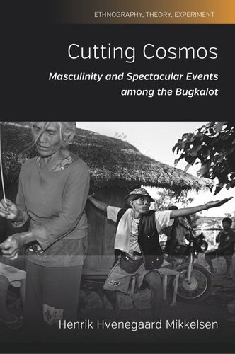 Cutting Cosmos: Masculinity and Spectacular Events among the Bugkalot