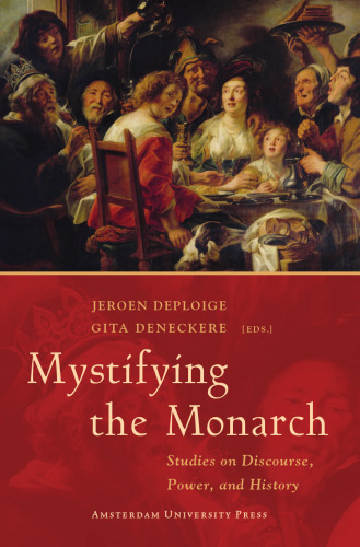 Mystifying the Monarch: Studies on Discourse, Power, and History