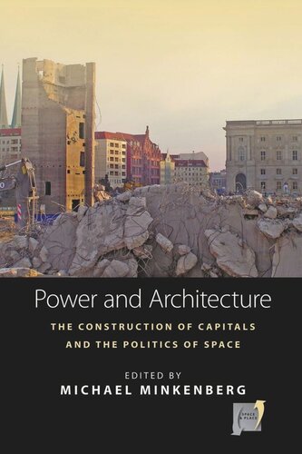 Power and Architecture: The Construction of Capitals and the Politics of Space