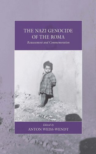 The Nazi Genocide of the Roma: Reassessment and Commemoration