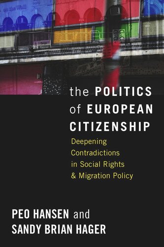 The Politics of European Citizenship: Deepening Contradictions in Social Rights and Migration Policy