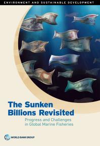 The Sunken Billions Revisited: Progress and Challenges in Global Marine Fisheries