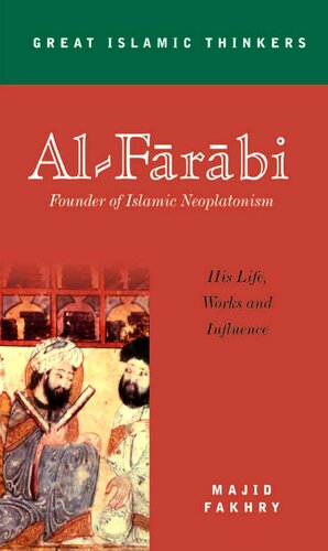Al-Farabi, Founder of Islamic Neoplatonism: His Life, Works and Influence