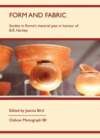 Form and Fabric: Studies in Rome's Material Past in Honour of B R Hartley