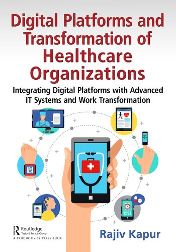 Digital Platforms and Transformation of Healthcare Organizations: Integrating Digital Platforms with Advanced IT Systems [Team-IRA]
