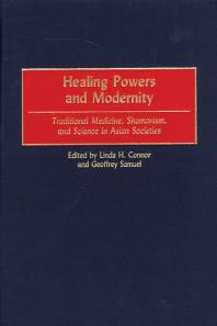Healing Powers and Modernity: Traditional Medicine, Shamanism, and Science in Asian Societies