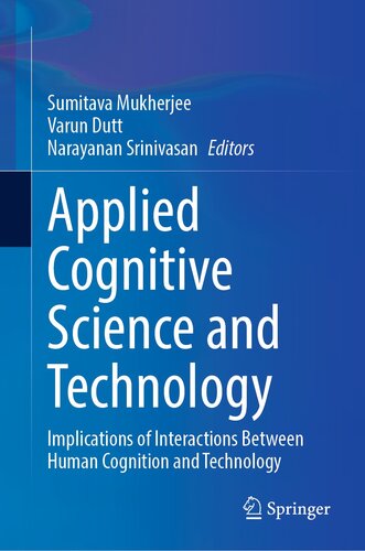 Applied Cognitive Science and Technology: Implications of Interactions Between Human Cognition and Technology