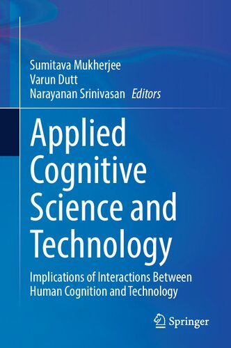 Applied Cognitive Science and Technology: Implications of Interactions Between Human Cognition and Technology