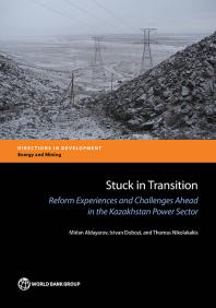 Stuck in Transition: Reform Experiences and Challenges Ahead in the Kazakhstan Power Sector