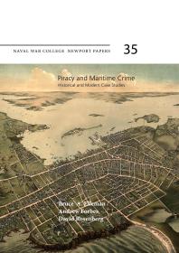 Piracy and Maritime Crime: Historical and Modern Case Studies