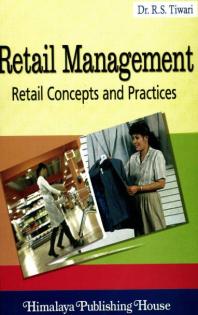 Retail Management, Retail Concepts and Practices