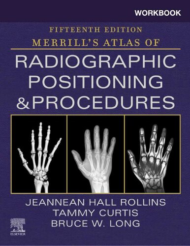 Workbook for Merrill's Atlas of Radiographic Positioning and Procedures