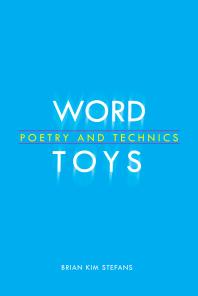 Word Toys: Poetry and Technics