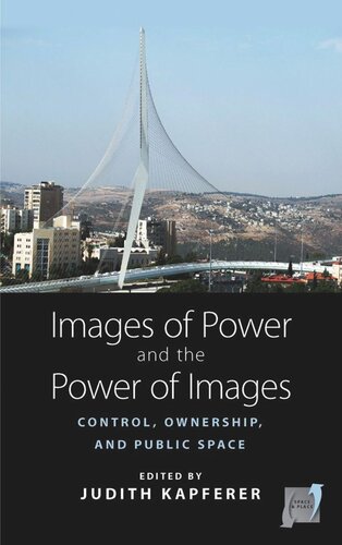 Images of Power and the Power of Images: Control, Ownership, and Public Space