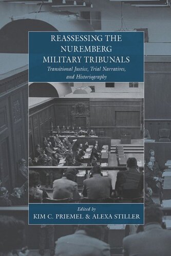 Reassessing the Nuremberg Military Tribunals: Transitional Justice, Trial Narratives, and Historiography