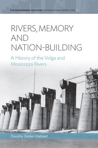 Rivers, Memory, And Nation-building: A History of the Volga and Mississippi Rivers