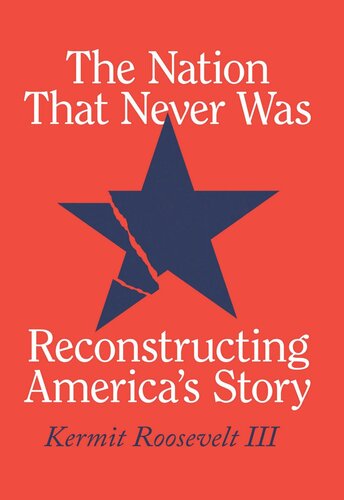The Nation That Never Was: Reconstructing America's Story