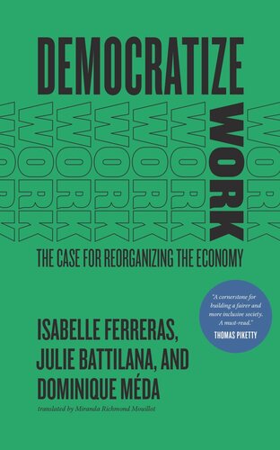 Democratize Work: The Case for Reorganizing the Economy