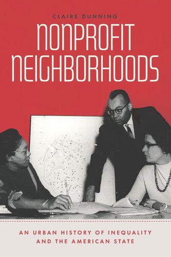 Nonprofit Neighborhoods: An Urban History of Inequality and the American State