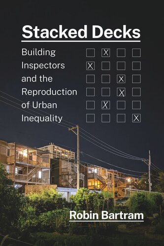 Stacked Decks: Building Inspectors and the Reproduction of Urban Inequality