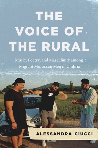The Voice of the Rural: Music, Poetry, and Masculinity among Migrant Moroccan Men in Umbria
