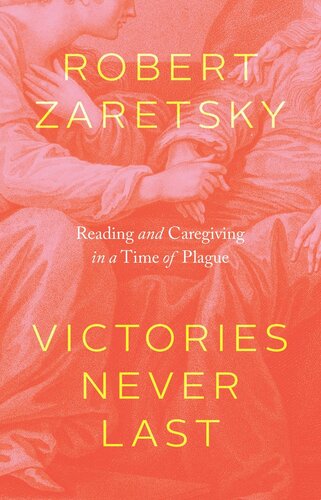 Victories Never Last: Reading and Caregiving in a Time of Plague