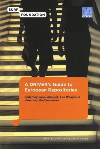 A DRIVER's Guide to European Repositories: Five studies of important Digital Repository related issues and good Practices
